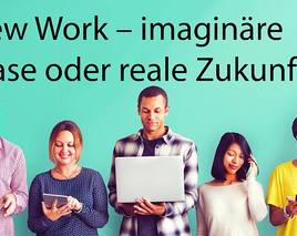 Was New Work verändert – und was nicht